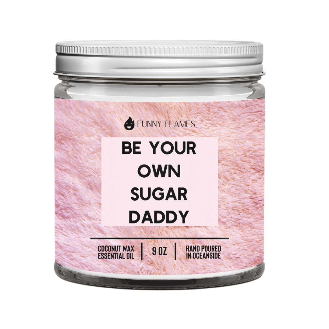 Be Your Own Sugar Daddy