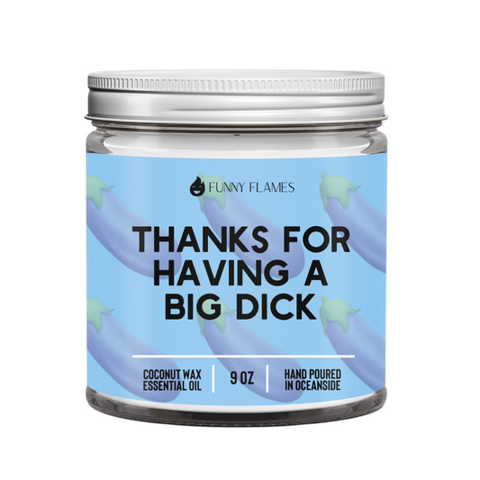 Thanks For Having A Big D*ck